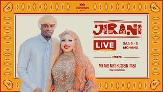 LIVE JIRANI :KUELEKEA KILELE CHA SIKU YA WANAWAKE LEO TUTAKUWA NA EXCLUSIVE NA MR & MRS HUSSEN ITABA