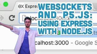 12.2: Using Express with Node - WebSockets and p5.js Tutorial