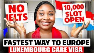 Luxembourg Opens 10,000 Visa slots for Care Workers (No ielts)