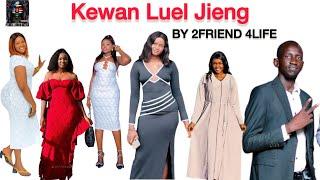 KEWAN LUEL JIENG BY 2FRIEND 4LIFE || PANDA JUNUB MEDIA || SOUTH SUDANESE MUSIC