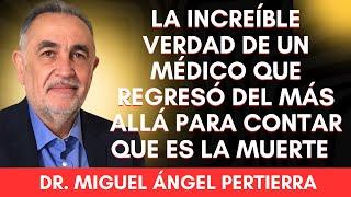 LO QUE DESCUBRIÓ ESTE MÉDICO CAMBIARÁ SU IDEA DE LA MUERTE PARA SIEMPRE