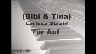 Bibi & Tina "Tür auf" - Larissa Strahl     COVER with Lyric