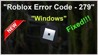 Roblox -Disconnected-Failed To Connect To The Game. ID=17. Connection Attempt Failed. Error Code 279