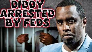 Diddy Arrested by feds