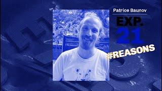 Patrice Baunov #Reasons to come to EXP.21