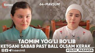 OLOV PAZANDA 64-MAVSUM 1-QISM TAOMIM YOG'LI BO'LIB KETGANI SABAB PAST BALL OLSAM KERAK...