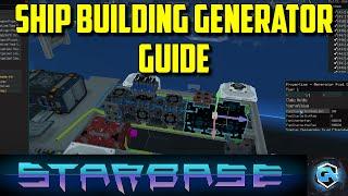 Starbase Beginner Guide: Starbase Ship Builder - How to Build Generators and Power!