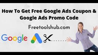 Google Ads Promotional Code 2021 Method | How To Get Google Ads Free Credit