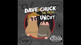 Dave & Chuck the Freak UNCUT 3 2024