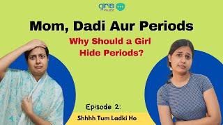 Mom, Dadi Aur Periods | Girls Buzz #periodstruggles