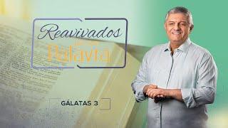 REAVIVADOS - GÁLATAS 3