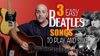 3 Easy Beatles Songs To Play Guitar And Sing.