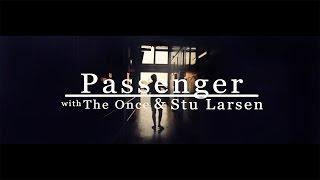 Passenger, The Once & Stu Larsen | Sailing to Philadelphia