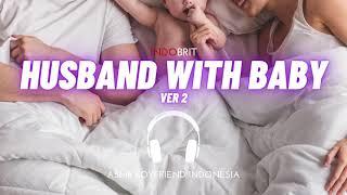 Husband With Baby Ver 2 | Suara Cowo | ASMR Boyfriend Indonesia Roleplay