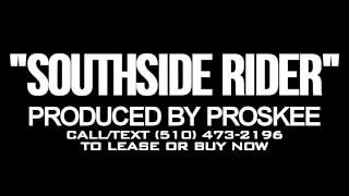 PROSKEE.com - Southside Rider (Produced By PROSKEE) (510) 473-2196