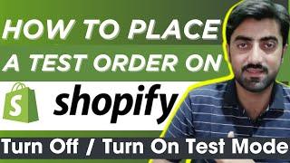 How to Place a Test Order on Shopify | Turn Off / Turn On Test Mode on Shopify