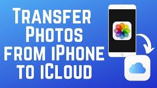 How to Transfer Photos from iPhone to iCloud 2024