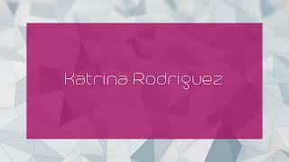 Katrina Rodriguez - appearance
