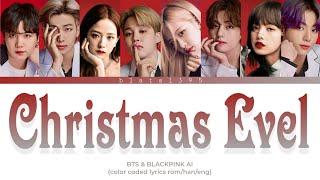 [AI] How would BLACKPINK & BTS sing "Christmas EveL" by Stray Kids / color coded lyrics rom/han/eng)