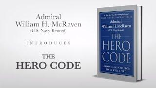 The Hero Code by Admiral William H. McRaven (U.S. Navy Retired)