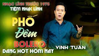 Nhạc Lính 1975 Tuyển Chọn  NHẠC VÀNG XƯA HẢI NGOẠI BẤT HỦ 2025 | Phố Đêm   VINH TUẤN