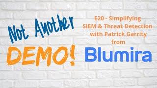 E20 - Not Another Demo - Blumira
