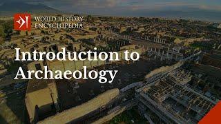 An Introduction to Archaeology: What is Archaeology and Why is it Important?