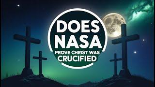 Does Nasa Prove That Christ Was Crucified? Does A Lunar Eclipse Happen Near The Time Of Jesus