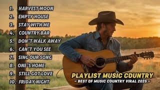 Playlist Music Country | Best Of Music Country Viral 2025