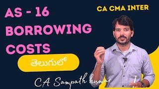 AS 16 Borrowing Costs Explained | CA CMA Inter | Nov 2024 Exams | CA Sampath Kumar