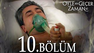 Öyle Bir Geçer Zaman Ki 10. Bölüm - Full Bölüm