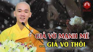 Giả vờ mạnh mẽ giả vờ cười, giả vờ...thôi... Những câu nói hay Thầy Thích Tâm Nguyên | PGVN