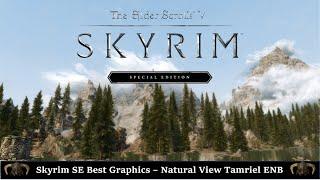 Skyrim SE Best Photorealistic Graphics 2020 - Natural View Tamriel ENB