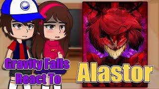 Gravity Falls React to Alastor(Hazbin Hotel)| Gacha Club | Full Video