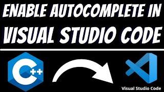 Enable autocomplete or intellisense for C++ in visual studio code