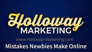 Holloway Marketing | Mindset of Newbies When They First Want To Make Money Online (Audio Only)