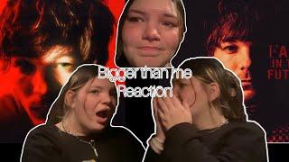 Bigger than me- Louis Tomlinson reaction