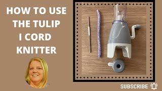 How to Use the Tulip I-Cord Knitter Machine| Crochet Rocks