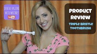 Triple Bristle Toothbrush Review by Dental Hygienist