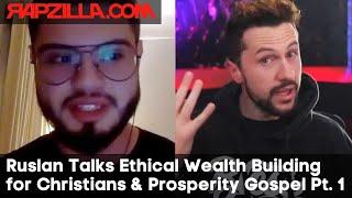 Ruslan on Ethical Wealth Building for Christians & Prosperity Gospel (Part 1)