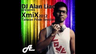 DJ Alan Liao presents XmiX 2012 - Taiwan Pride Session
