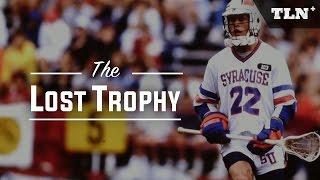 Syracuse Lacrosse Documentary | The Lost Trophy