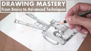 Drawing Mastery Course : From Basics to Advanced Techniques