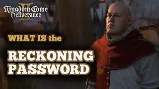 What's the Password in Reckoning Quest in Kingdom Come Deliverance 2