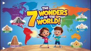 The 7 Wonders of the World for Kids  | Fun Facts and Adventure!