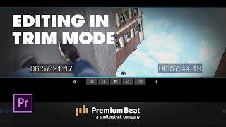 Precision Editing with Premiere's Trim Mode | PremiumBeat.com