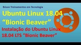 Como baixar e instalar o Linux Ubuntu 18 04 LTS Bionic Beaver