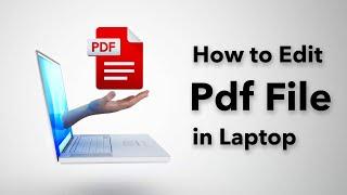 How to Edit Pdf File in Laptop?