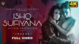 Ishq Sufiyana Full Video 4K | Avitesh Shrivastava | Iraade | Victory Music | Hindi Songs 2022