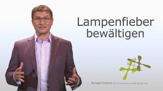 Wie Sie Lampenfieber vermeiden bzw. loswerden I Business Coach Michael Fridrich